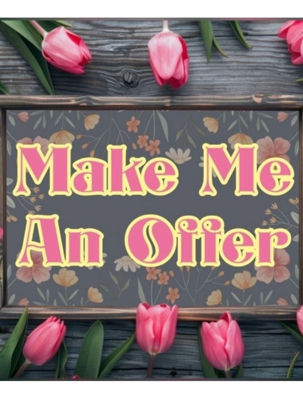 Make Me An Offer Decorative Sign - Pink & Yellow Lettering